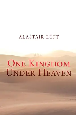 Jedno kráľovstvo pod nebom - One Kingdom Under Heaven