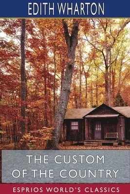 Zvyky krajiny (Esprios Classics) - The Custom of the Country (Esprios Classics)