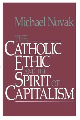 Katolícka etika a duch kapitalizmu - Catholic Ethic and the Spirit of Capitalism