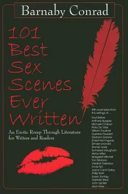101 najlepších sexuálnych scén, aké boli kedy napísané: Erotické putovanie literatúrou pre spisovateľov a čitateľov - 101 Best Sex Scenes Ever Written: An Erotic Romp Through Literature for Writers and Readers