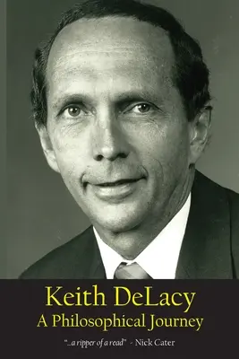 Keith DeLacy, Filozofická cesta - Keith DeLacy, A Philosophical Journey