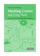 Lovenie príčin a ich využívanie: prístupy vo filozofii a ekonómii - Hunting Causes and Using Them: Approaches in Philosophy and Economics