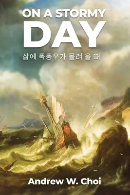 Kniha 3: V búrlivý deň 삶에 폭풍우가 몰려 올 때 - Book 3: On a Stormy Day 삶에 폭풍우가 몰려 올 때