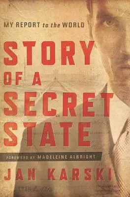 Príbeh tajného štátu: Moja správa svetu - Story of a Secret State: My Report to the World