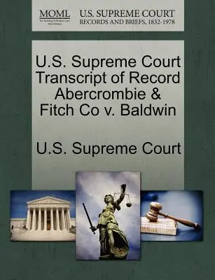 Najvyšší súd USA Prepis záznamu Abercrombie & Fitch Co V. Baldwin - U.S. Supreme Court Transcript of Record Abercrombie & Fitch Co V. Baldwin