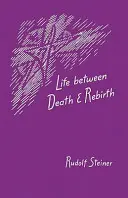Život medzi smrťou a znovuzrodením: Aktívne spojenie medzi živými a mŕtvymi (Cw 140) - Life Between Death and Rebirth: The Active Connection Between the Living and the Dead (Cw 140)