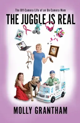 Žonglovanie je skutočné: Život mamy mimo kamery - The Juggle Is Real: The Off-Camera Life of an On-Camera Mom
