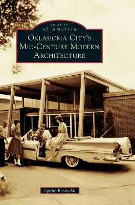 Moderná architektúra v polovici storočia v Oklahoma City - Oklahoma City's Mid-Century Modern Architecture