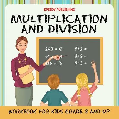 Pracovný zošit násobenia a delenia pre deti od 3. ročníka - Multiplication and Division Workbook for Kids Grade 3 and Up