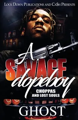 Divoký drogovo závislý chlapec: Choppas and Lost Souls - A Savage Dopeboy: Choppas and Lost Souls