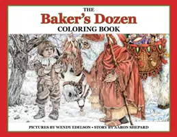 Tucet pekárskych omaľovánok: Vianočná legenda o svätom Mikulášovi: Kniha na vyfarbovanie pre dospelých a rozprávková kniha pre deti - The Baker's Dozen Coloring Book: A Grayscale Adult Coloring Book and Children's Storybook Featuring a Christmas Legend of Saint Nicholas