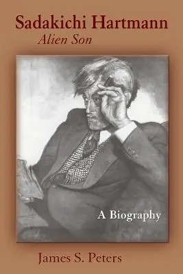 Sadakiči Hartmann, cudzí syn: Hartmann, Hartmann Hartmann, 1. vyd., Životopis - Sadakichi Hartmann, Alien Son: A Biography