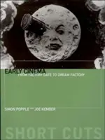 Rané kino: Od Factory Gate k továrni na sny - Early Cinema: From Factory Gate to Dream Factory