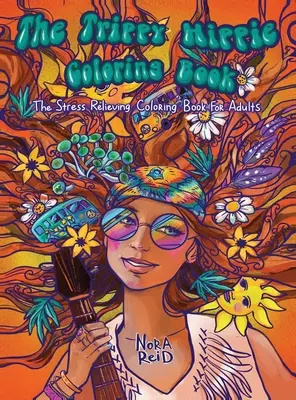 Trippy Hippie Coloring Book - Omaľovánky pre dospelých na uvoľnenie stresu - The Trippy Hippie Coloring Book - The Stress Relieving Coloring Book For Adults