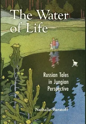 Voda života: Ruské poviedky v jungovskej perspektíve - The Water of Life: Russian Tales in Jungian Perspective