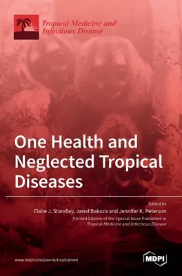 Jedno zdravie a zanedbané tropické choroby - One Health and Neglected Tropical Diseases
