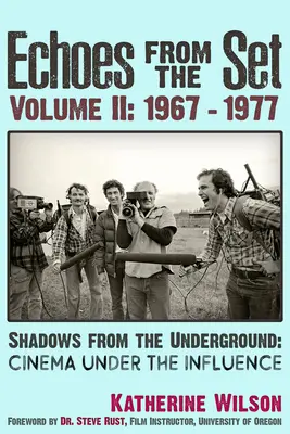 Ozveny zo súboru II. diel (1967 - 1977) Tiene z podzemia: Kino pod vplyvom - Echoes from the Set Volume II (1967- 1977) Shadows from the Underground: Cinema Under the Influence