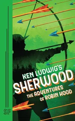 Ken Ludwig's Sherwood: Dobrodružstvá Robina Hooda - Ken Ludwig's Sherwood: The Adventures of Robin Hood