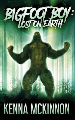 Bigfoot Boy: Stratený na Zemi - Bigfoot Boy: Lost On Earth