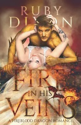 Oheň v jeho žilách: Postapokalyptická dračia romanca - Fire in His Veins: A Post-Apocalyptic Dragon Romance