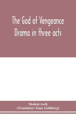 Boh pomsty; dráma v troch dejstvách - The God of vengeance; drama in three acts