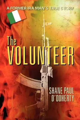 Dobrovoľníčka: Pravdivý príbeh bývalého príslušníka IRA - The Volunteer: A Former IRA Man's True Story