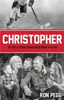 Christopher: Príbeh pravého krídelníka Ottawy Senators Chrisa Neila - Christopher: The Story of Ottawa Senators Right Winger Chris Neil
