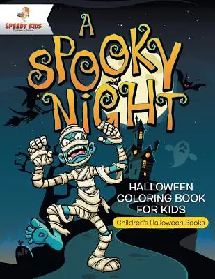 Strašidelná noc - halloweenske maľovanky pre deti - detské halloweenske knihy - A Spooky Night - Halloween Coloring Book for Kids - Children's Halloween Books
