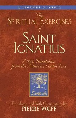 Duchovné cvičenia svätého Ignáca: Nový preklad z autorizovaného latinského textu - Spiritual Exercises of Saint Ignatiu: A New Translation from the Authorized Latin Text