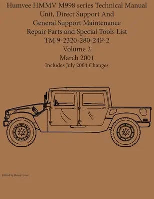 Humvee HMMV M998 Series Technická príručka Jednotka, priama podpora a všeobecná podpora Údržba Zoznam opravárenských dielov a špeciálneho náradia TM 9-2320-280-24P-2 - Humvee HMMV M998 series Technical Manual Unit, Direct Support And General Support Maintenance Repair Parts and Special Tools List TM 9-2320-280-24P-2