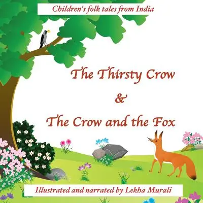 Žíznivá vrana & Vrana a líška: Detské ľudové rozprávky z Indie - The Thirsty Crow & The Crow and the Fox: Children's folk tales from India