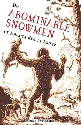Skutočne existujú odporní snehuliaci Ameriky? - Do Abominable Snowmen of America Really Exist?