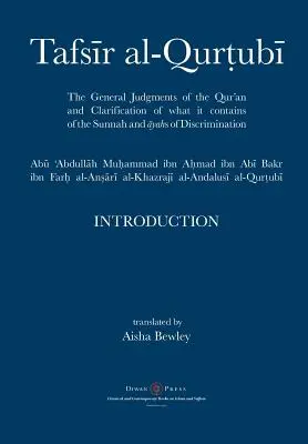 Tafsír al-Qurtubi - Úvod: Všeobecný úsudok Koránu a objasnenie toho, čo obsahuje sunna a Āyahs Discrimina - Tafsir al-Qurtubi - Introduction: The General Judgments of the Qur'an and Clarification of what it contains of the Sunnah and Āyahs of Discrimina
