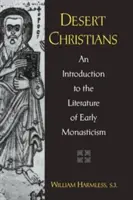 Kresťania púšte: Úvod do literatúry raného mníšstva - Desert Christians: An Introduction to the Literature of Early Monasticism