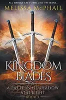 Čepele kráľovstva: Vzor tieňa a svetla, kniha 4 - Kingdom Blades: A Pattern of Shadow & Light Book 4