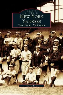New York Yankees: Prvých 25 rokov - New York Yankees: The First 25 Years