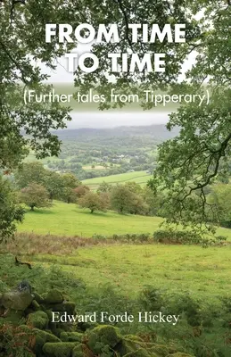 Z času na čas: Ďalšie príbehy z Tipperary - From Time to Time: Further Tales from Tipperary