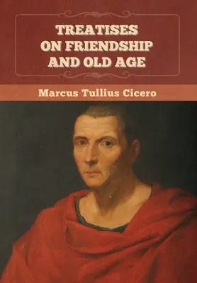 Traktáty o priateľstve a starobe - Treatises on Friendship and Old Age