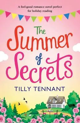 Leto tajomstiev: Dobrý romantický román ideálny na prázdninové čítanie - The Summer of Secrets: A Feel Good Romance Novel Perfect for Holiday Reading