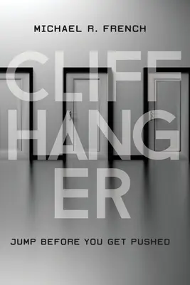 Cliffhanger: Vydajte sa na cestu, než sa necháte postrčiť - Cliffhanger: Jump Before You Get Pushed