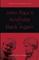 Ján Pavol II. k Aristotelovi a späť - John Paul II to Aristotle and Back Again