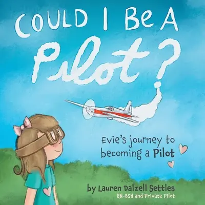 Mohla by som byť pilotkou? Evie sa chcela stať pilotkou - Could I Be a Pilot?: Evie's Journey to Becoming a Pilot