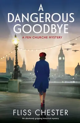 Nebezpečné lúčenie: Absolútne napínavá historická záhada - A Dangerous Goodbye: An absolutely gripping historical mystery