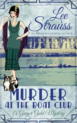 Vražda v lodnom klube: útulná záhada vraždy z 20. rokov minulého storočia - Murder at the Boat Club: a cozy 1920s murder mystery