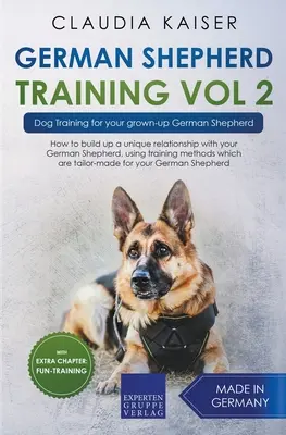 Výcvik nemeckého ovčiaka 2. diel: Výcvik psa pre vášho dospelého nemeckého ovčiaka - German Shepherd Training Vol 2 - Dog Training for Your Grown-up German Shepherd