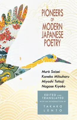 Priekopníci modernej japonskej poézie: Muro Saisei, Kaneko Mitsuharu, Miyoshi Tatsuji, Nagase Kiyoko - Pioneers of Modern Japanese Poetry: Muro Saisei, Kaneko Mitsuharu, Miyoshi Tatsuji, Nagase Kiyoko