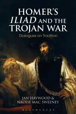 Homérova Iliada a trójska vojna: Dialógy o tradícii - Homer's Iliad and the Trojan War: Dialogues on Tradition