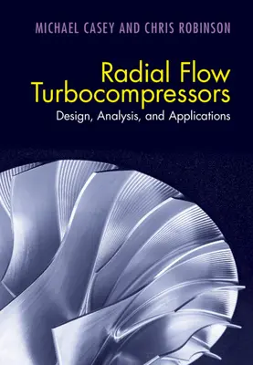 Radiálne prúdiace turbokompresory: Konštrukcia, analýza a aplikácie - Radial Flow Turbocompressors: Design, Analysis, and Applications