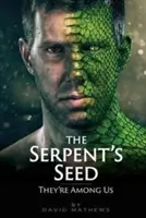 Hadie semeno: Sú medzi nami - The Serpent's Seed: They're Among Us