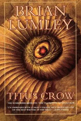 Titus Crow, zväzok 1: Podhrabávači; Prechod Titusa Crowa - Titus Crow, Volume 1: The Burrowers Beneath; The Transition of Titus Crow